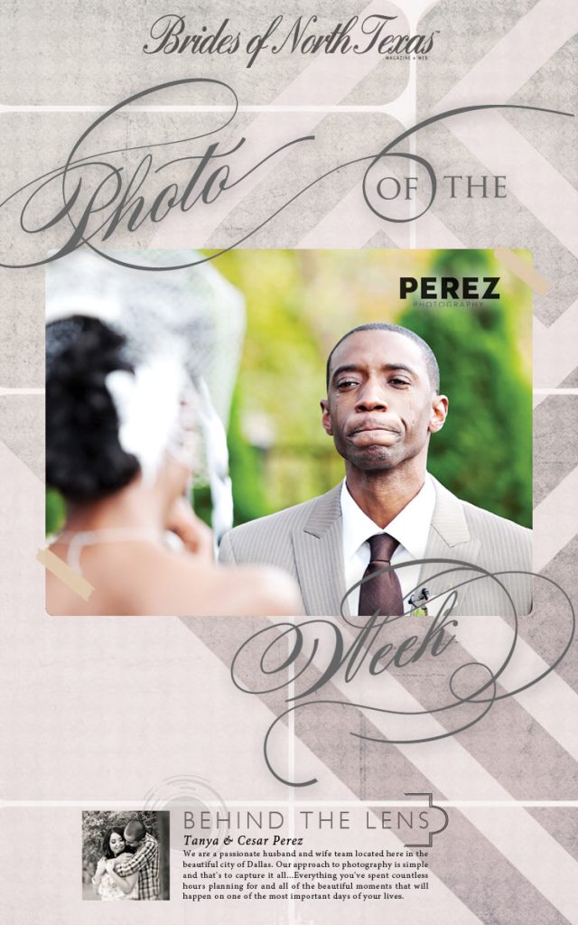 Brides of North Texas Photo of the Week from Dallas wedding photographers Perez Photography