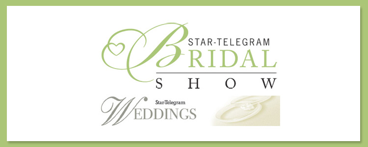 Star Telegram Bridal Show