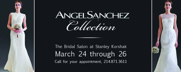 The Bridal Salon at Stanley Korshak, Angel Sanchez Trunk Show