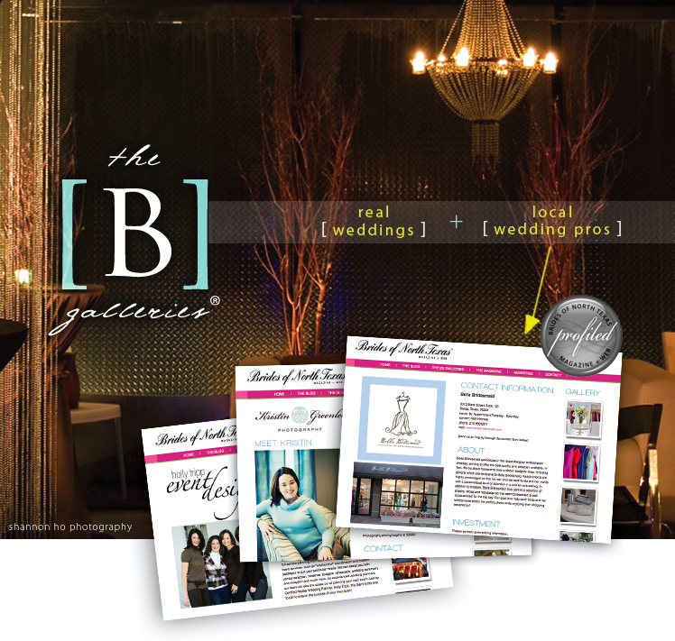 Brides of North Texas has launched The [B] Galleries — the ultimate wedding resource for the Texas bride showcasing the top wedding professionals in the industry