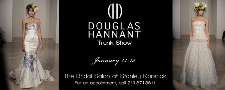 Douglas Hannant Trunk Show, The Bridal Salon at Stanley Korshak