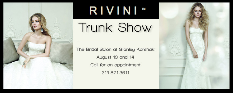 The Bridal Salon at Stanley Korshak, Rivini Trunk Show