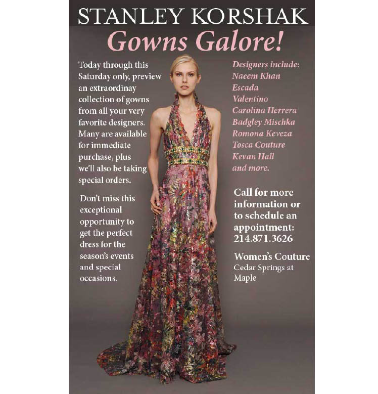 Find dresses for events and special occassions at the Gowns Galore Event at Stanley Korshak in Dallas, Texas through Saturday, June 27