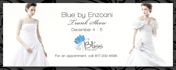 Blue By Enzoani Trunk Show, Bliss Bridal Salon in Fort Worth