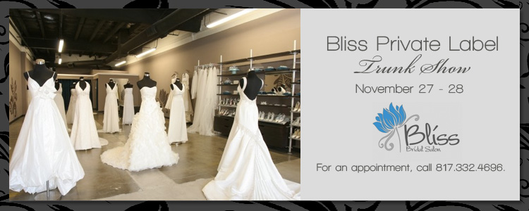 Bliss Bridal Salon, Private Label Trunk Show