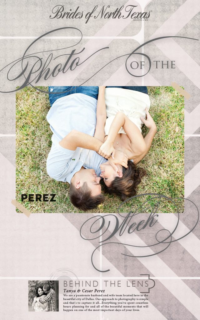 Brides of North Texas photo of the week by Perez Photography