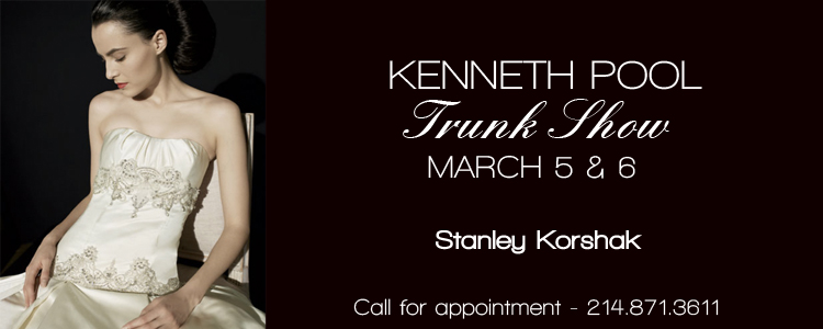 Kenneth Pool Trunk Show, Bridal Salon at Stanley Korshak