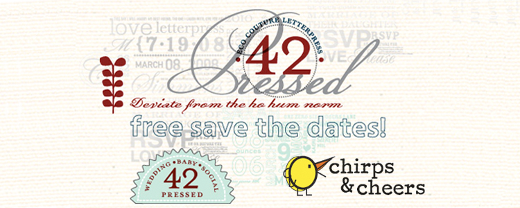 42 Pressed, Chirps and Cheers